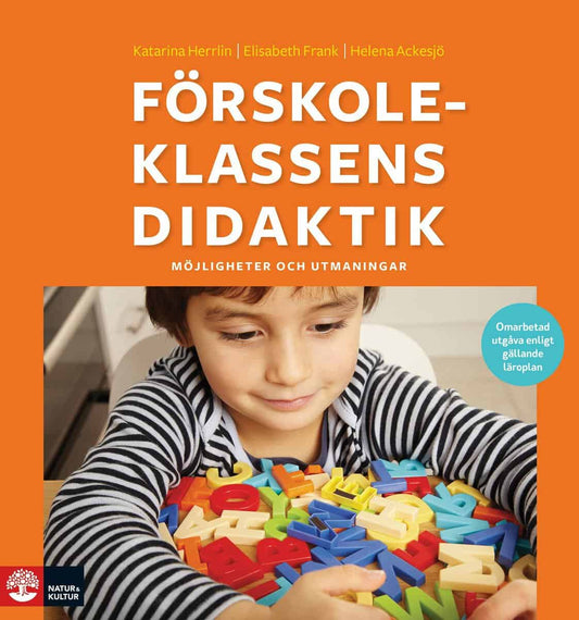 Herrlin, Katarina | Frank, Elisabeth | Ackesjö, Helena | Förskoleklassens didaktik : Möjligheter och utmaningar (2:a utg...