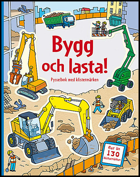 Greenwell, Jessica | Bygg och lasta : Pysselbok med klistermärken