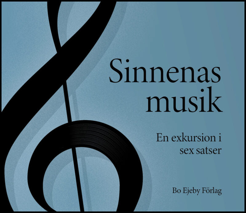 Lundgren, Eva | Sinnenas musik : En exkursion i sex satser