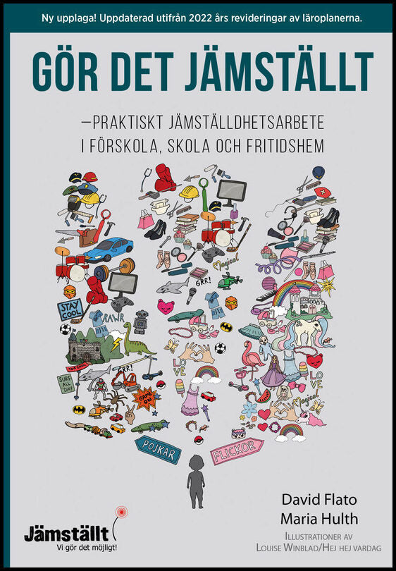 Flato, David| Hulth, Maria | Gör det jämställt : Praktiskt jämställdhetsarbete i förskola, skola och fritidshem