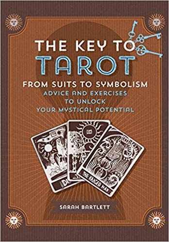 Sarah, Bartlett | Key to Tarot : From Suits to Symbolism: Advice and Exercises to Unlock your Mystical Potential