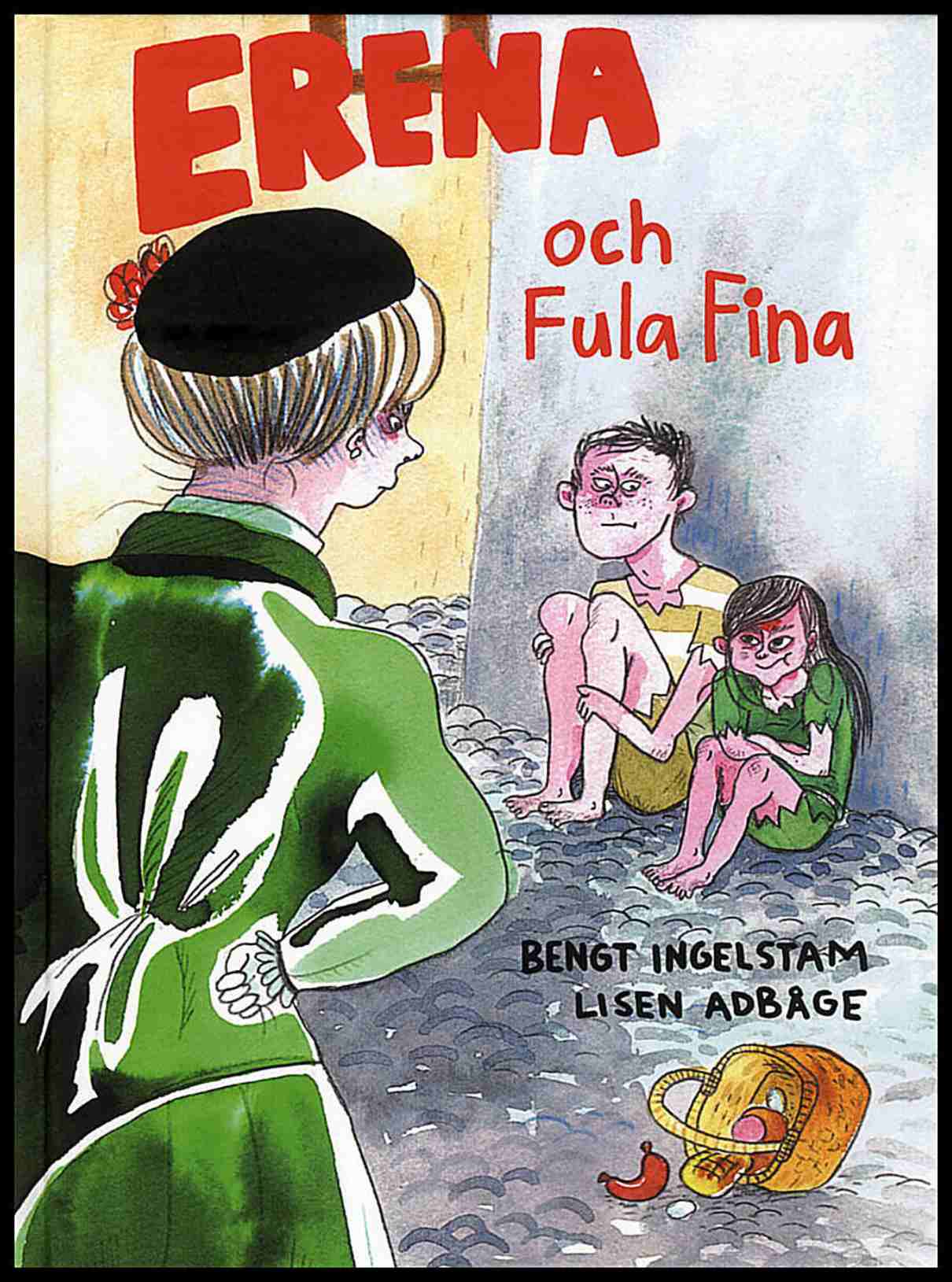 Ingelstam, Bengt | Erena och Fula Fina