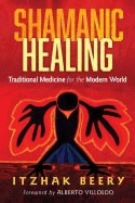 Beery, Itzhak | Shamanic healing : Traditional medicine for the modern world