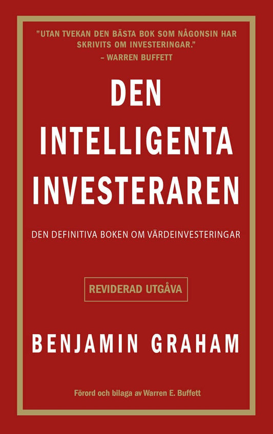 Graham, Benjamin | Den intelligenta investeraren : Den definitiva boken om värdeinvesteringar