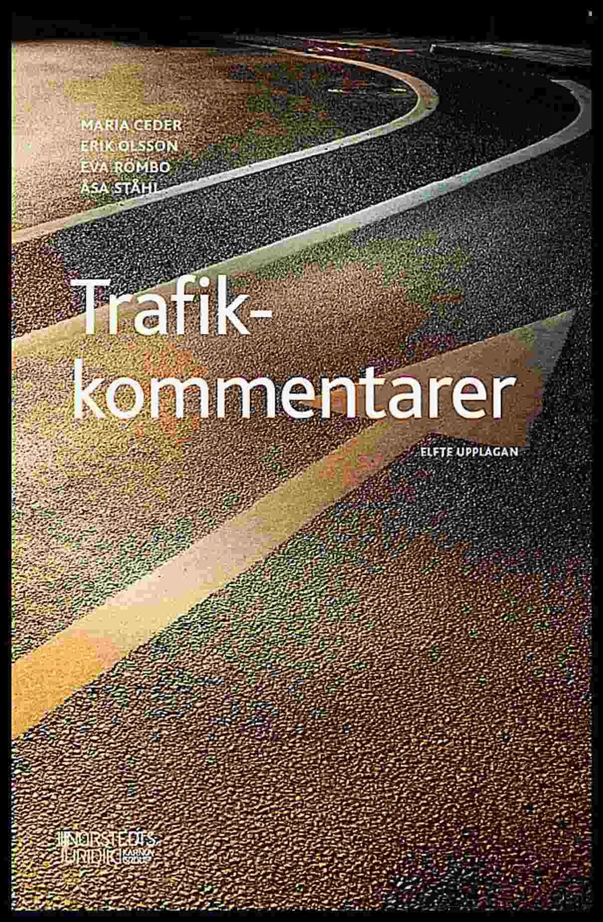 Ceder, Maria | Olsson, Erik | Römbo, Eva | Ståhl, Åsa | Trafikkommentarer