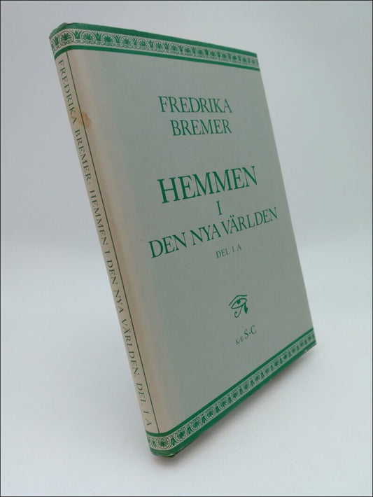 Bremer, Fredrika | Hemmen i den nya världen : En dagbok i brev skrivna under tvenne års resor i Norra Amerika och på Cub...