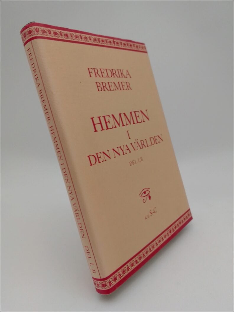 Bremer, Fredrika | Hemmen i den nya världen : En dagbok i brev skrivna under tvenne års resor i norra Amerika och på Cub...