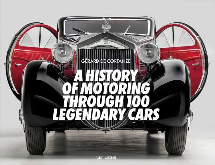Gerard De Cortanze | A History Of Motoring Through 100 Legendary Cars