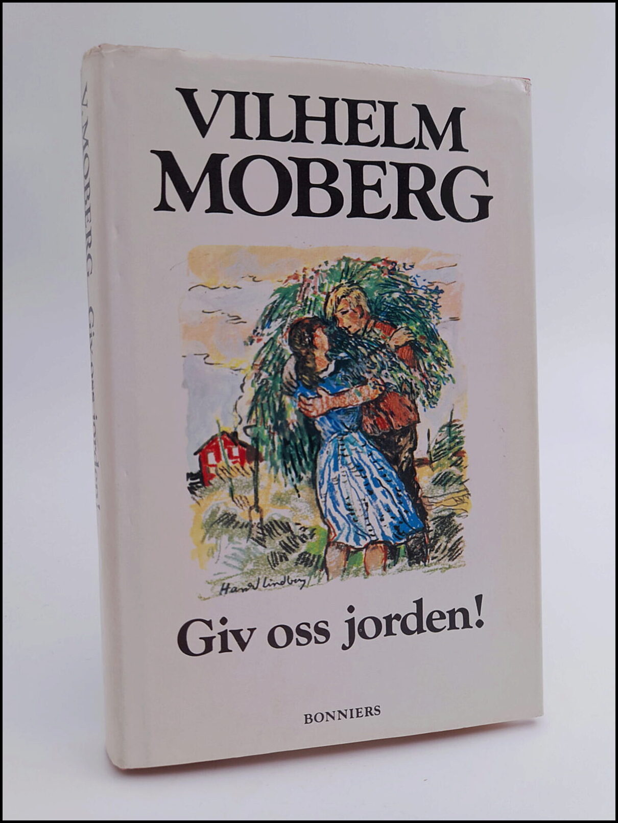 Moberg, Vilhelm | Giv oss jorden!
