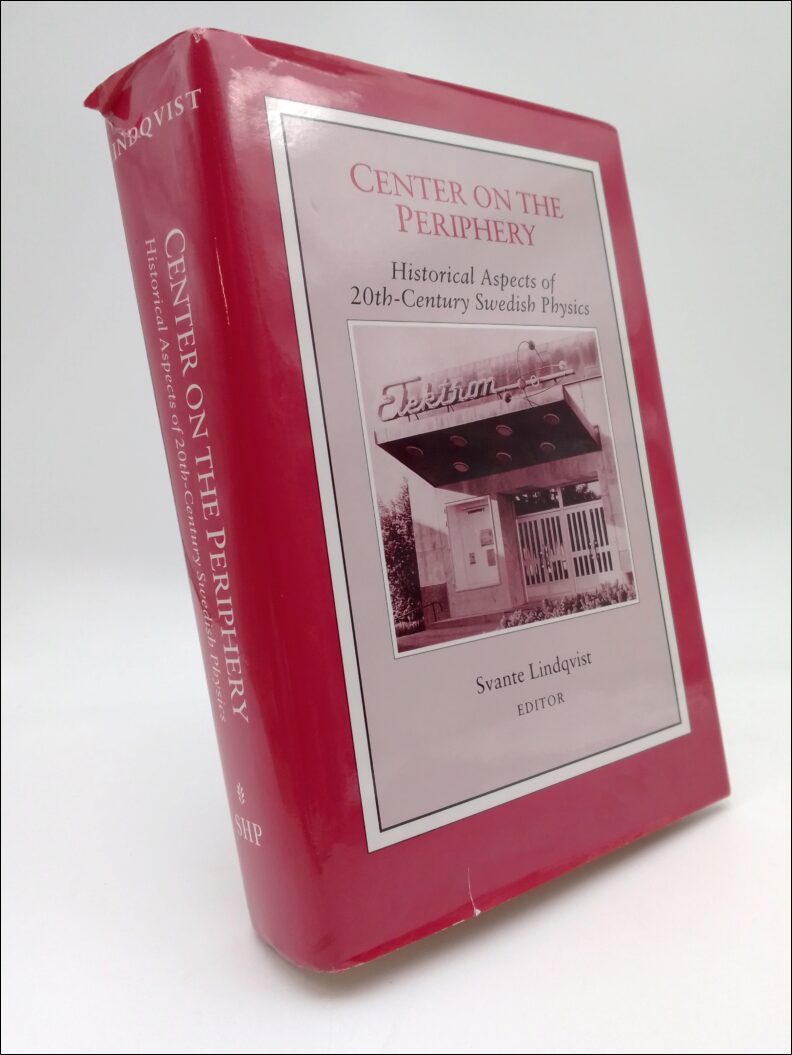 Lindqvist, Svante (editor) | Center on the periphery : Historical aspects of 20th-century Swedish physics