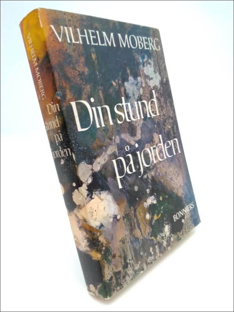 Moberg, Vilhelm | Din stund på jorden
