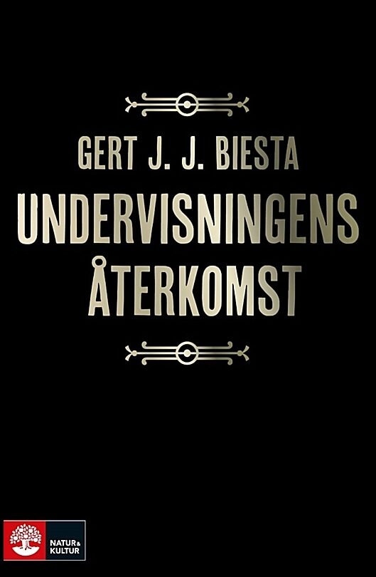Biesta, Gert J. J. | Undervisningens återkomst
