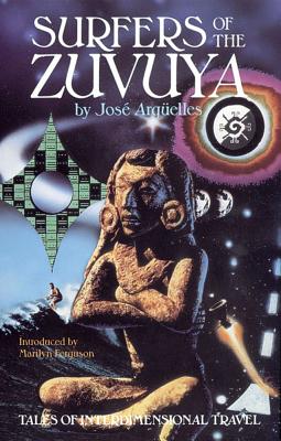 Arguelles, Jose | Surfers Of The Zuvuya : Tales Of Intergalactic Travel (Reissu