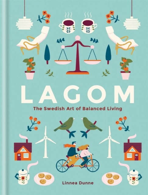 Dunne, Linnea | Lagom : The Swedish Art of Balanced Living