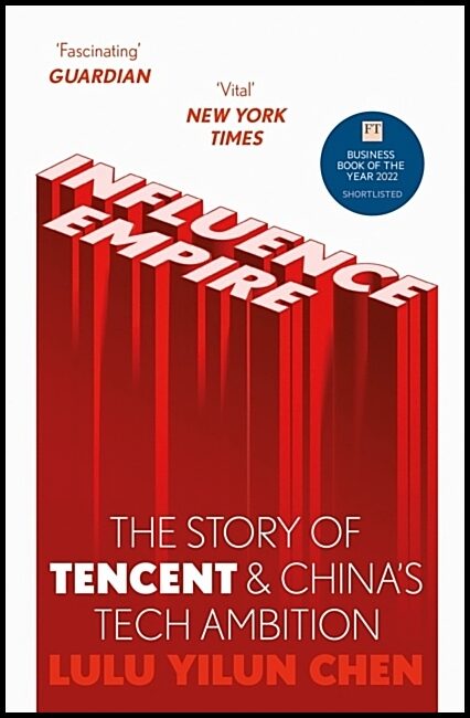 Chen, Lulu Yilun | Influence Empire : The Story of Tencent and China's Tech Ambition