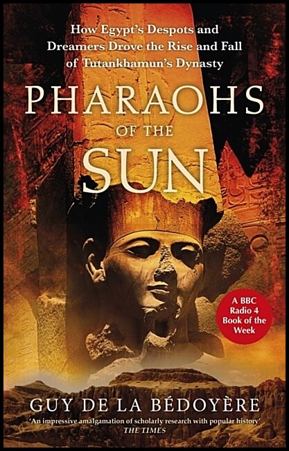 Bedoyere, Guy de la | Pharaohs of the Sun