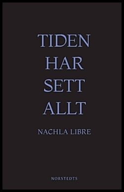 Libre, Nachla | Tiden har sett allt