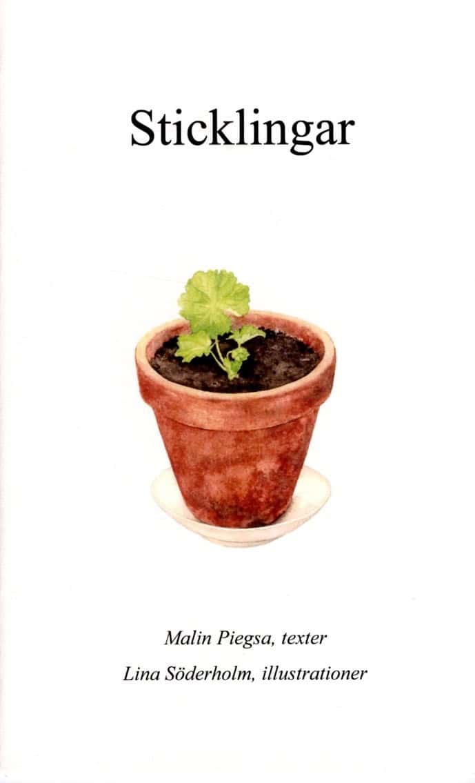 Piegsa, Malin | Sticklingar