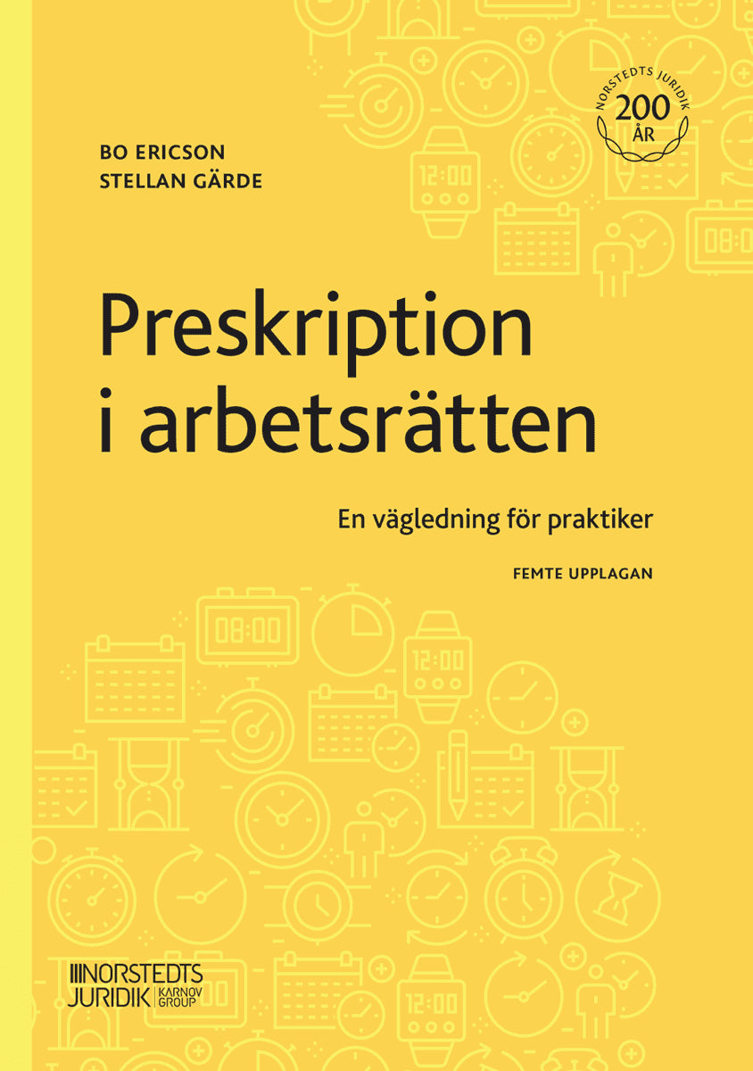 Ericson, Bo | Gärde, Stellan | Preskription i arbetsrätten : En vägledning för praktiker