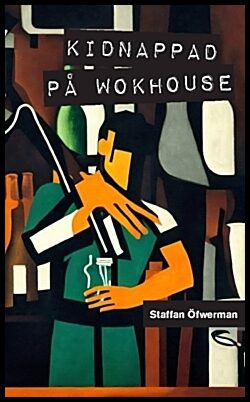Öfwerman, Staffan | Kidnappad på Wokhouse