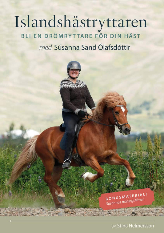 Helmersson, Stina | Islandshästryttaren : Bli en drömryttare för din häst med Súsanna Sand Ólafsdóttir