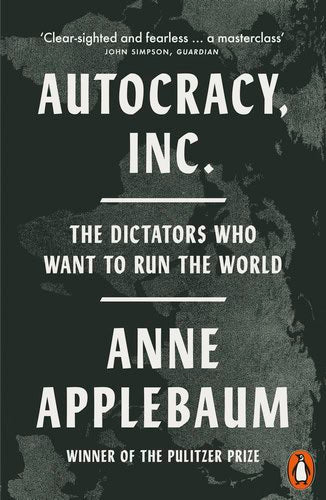 Applebaum, Anne | Autocracy, Inc