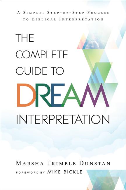 Dunstan, Marsha Tri | Complete Guide to Dream Interpretation : A Simple, Step-by-Step Pr