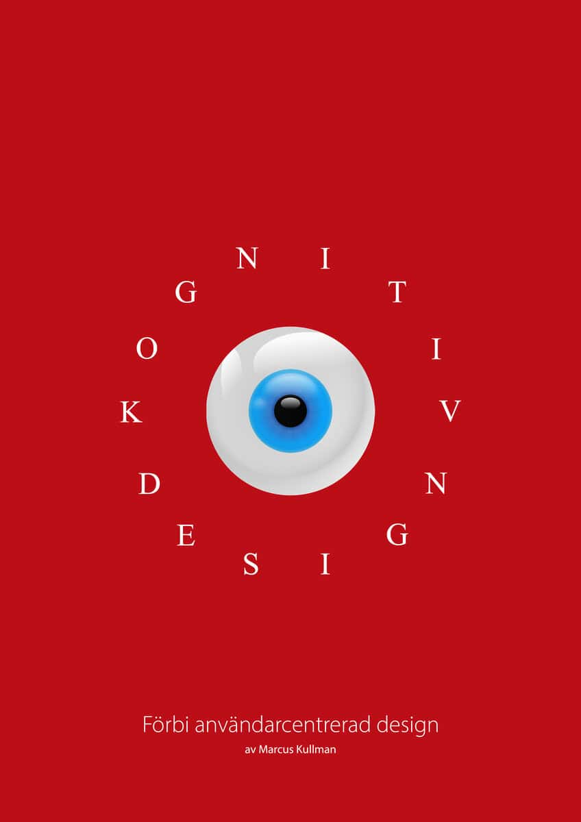 Kullman, Marcus | Kognitiv design : Förbi användarcentrerad design