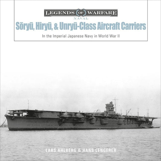 Lars Ahlberg - Hans Lengerer | Soryu, Hiryu, And Unryu-Class Aircraft Carriers