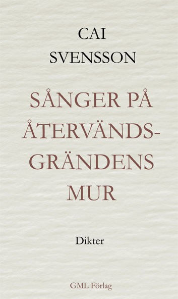 Svensson, Cai | Sånger på återvändsgrändens mur