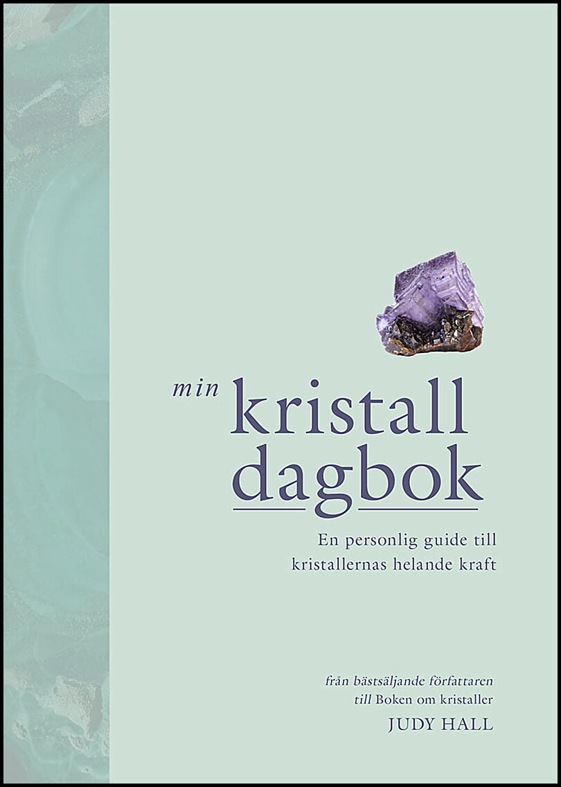 Hall, Judy | Min kristalldagbok : En personlig guide till kristallernas helande kraft