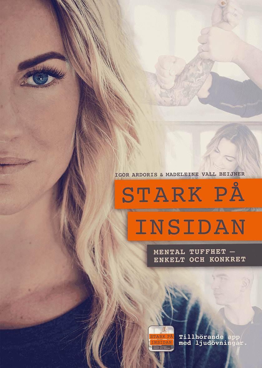 Ardoris, Igor | Vall, Madeleine | Stark på insidan : Mental tuffhet - enkelt och konkret