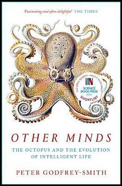 Godfrey-Smith, Peter | Other Minds : The Octopus and the Evolution of Intelligent Life