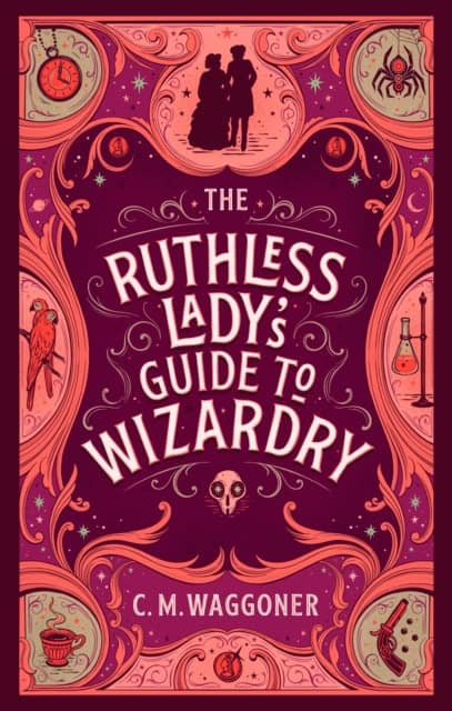 Waggoner, C.M. | The Ruthless Lady's Guide to Wizardry