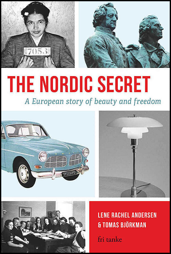 Andersen, Lene Rachel| Björkman, Tomas | The Nordic Secret : A European Story of Beauty and Freedom