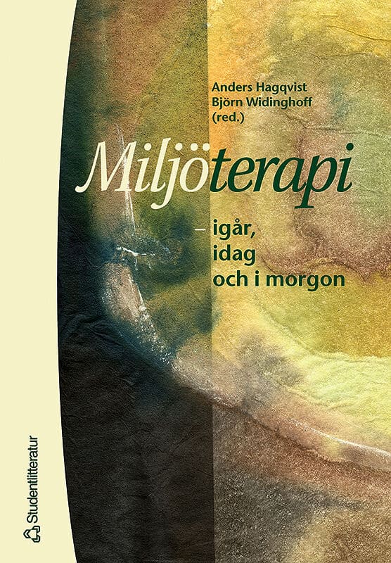 Hagqvist, Anders | Widinghoff, Björn | et al | Miljöterapi : - igår, idag och imorgon