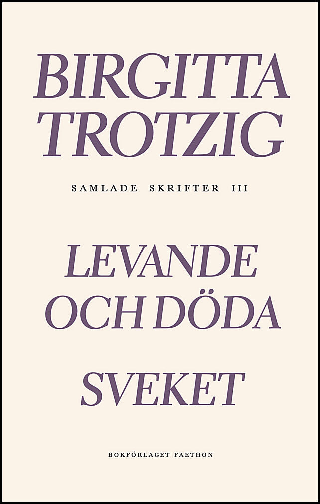 Trotzig, Birgitta | Samlade skrifter 3