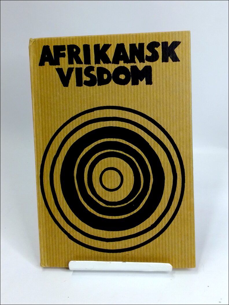 Ohlmarks, Åke (saml.) | Afrikansk visdom : Afrikanska visdomsord