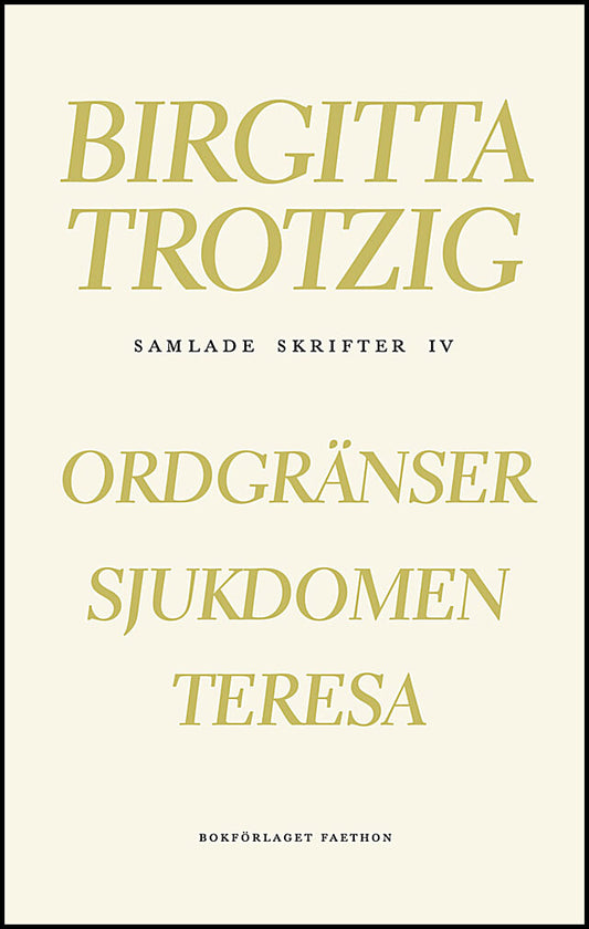 Trotzig, Birgitta | Samlade skrifter 4