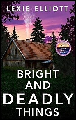 Elliott, Lexie | Bright and Deadly Things