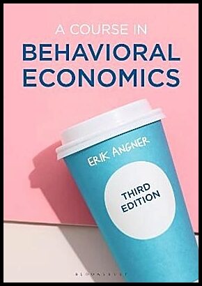 Angner, Erik | A Course in Behavioral Economics
