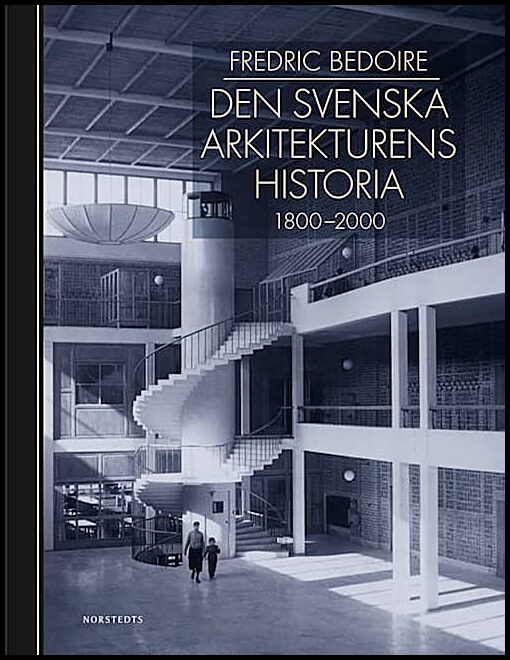 Bedoire, Fredric | Den svenska arkitekturens historia 1800-2000