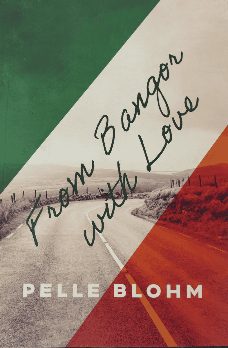 Blohm, Pelle | From Bangor with love