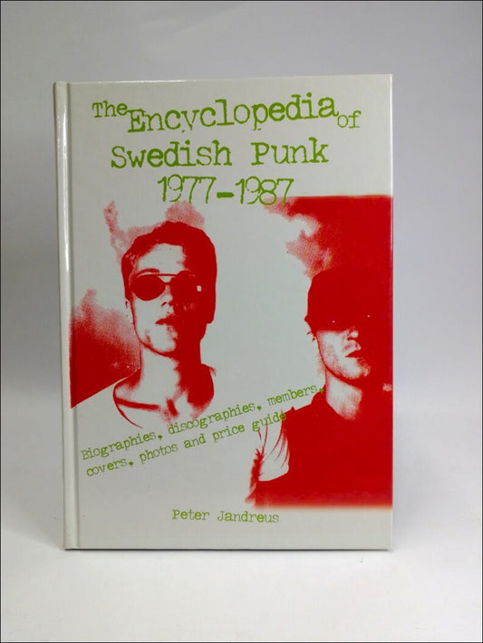 Jandreus, Peter | The encyclopedia of Swedish punk 1977-1987 : [Biographies, discographies, members, covers, photos and ...