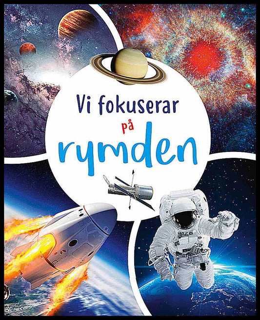 Vi fokuserar på. Rymden