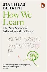 Dehaene, Stanislas | How We Learn : The New Science of Education and the Brain