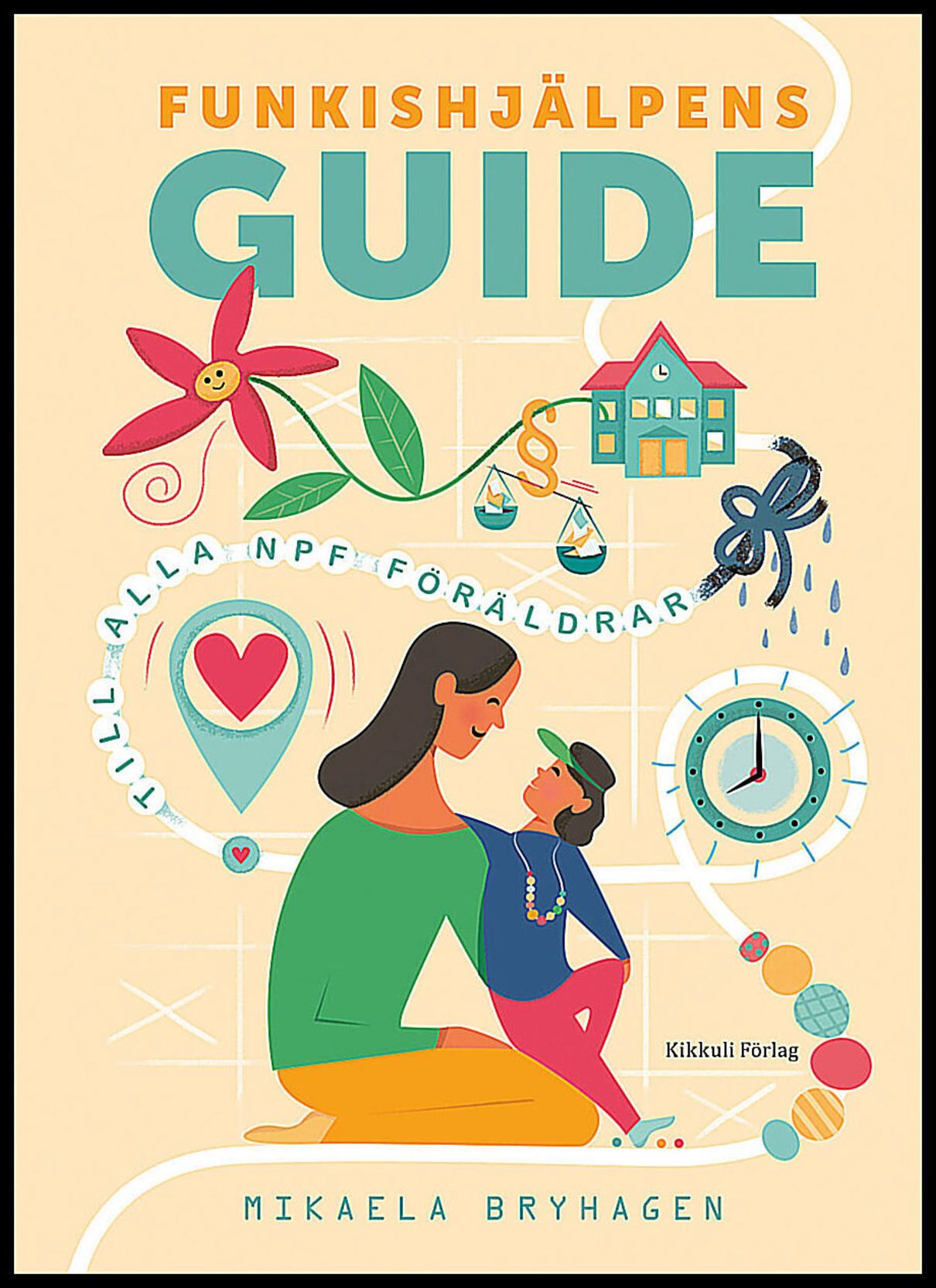 Bryhagen, Mikaela | Funkishjälpens guide : Till alla NPF-föräldrar