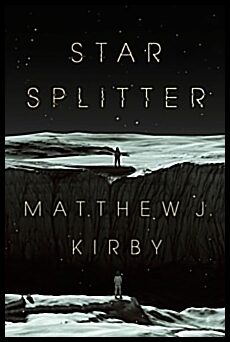 Kirby, Matthew J. | Star Splitter