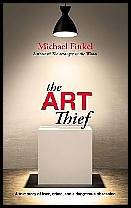 Finkel, Michael | The Art Thief