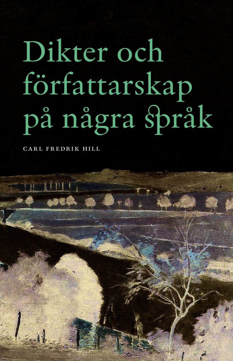 Hill, Carl Fredrik | Dikter och författarskap på några språk